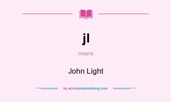 What does jl mean? It stands for John Light
