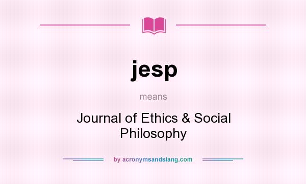 What does jesp mean? It stands for Journal of Ethics & Social Philosophy