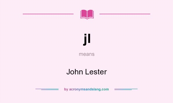 What does jl mean? It stands for John Lester