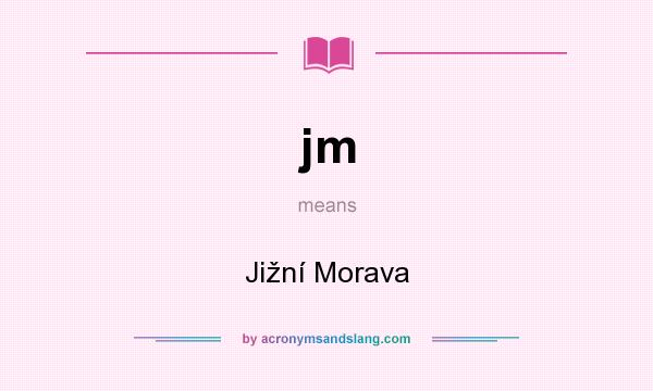 What does jm mean? It stands for Jižní Morava