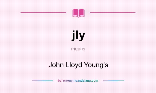 What does jly mean? It stands for John Lloyd Young`s