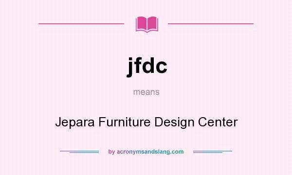 What does jfdc mean? It stands for Jepara Furniture Design Center