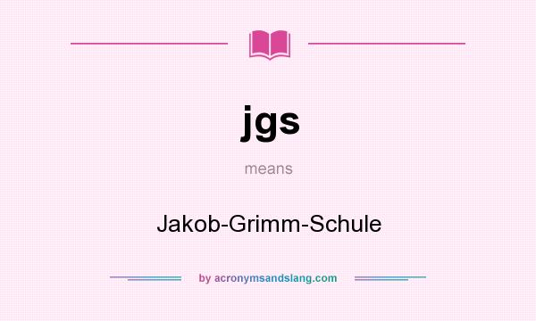 What does jgs mean? It stands for Jakob-Grimm-Schule