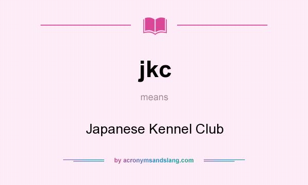 What does jkc mean? It stands for Japanese Kennel Club