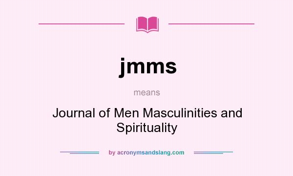 What does jmms mean? It stands for Journal of Men Masculinities and Spirituality