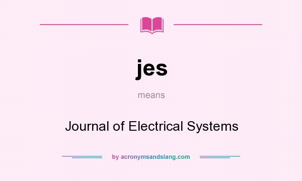 What does jes mean? It stands for Journal of Electrical Systems