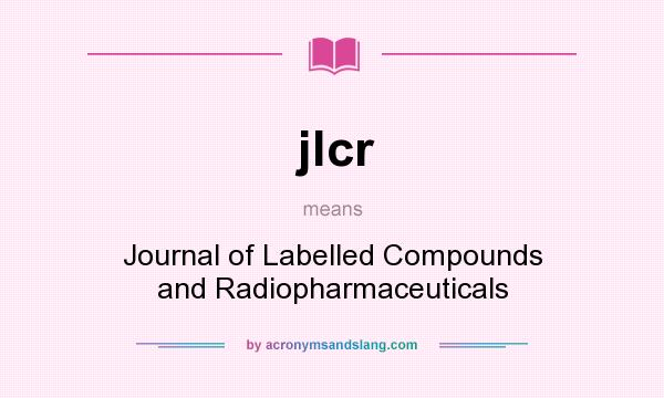 What does jlcr mean? It stands for Journal of Labelled Compounds and Radiopharmaceuticals