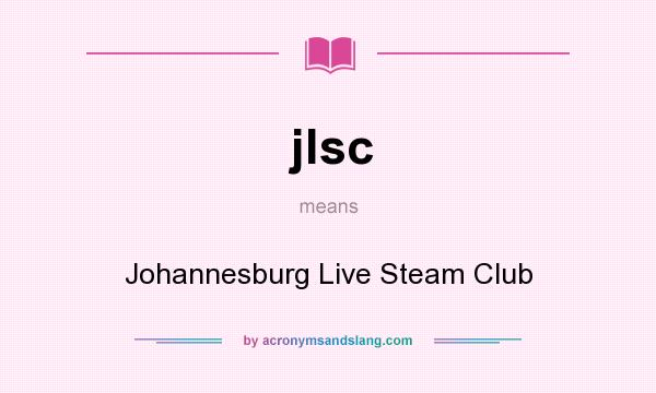 What does jlsc mean? It stands for Johannesburg Live Steam Club