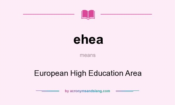 What does ehea mean? It stands for European High Education Area