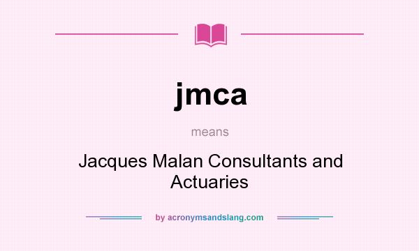 What does jmca mean? It stands for Jacques Malan Consultants and Actuaries