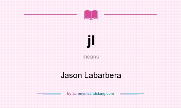 What does jl mean? It stands for Jason Labarbera