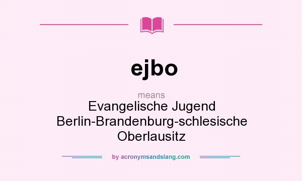 What does ejbo mean? It stands for Evangelische Jugend Berlin-Brandenburg-schlesische Oberlausitz