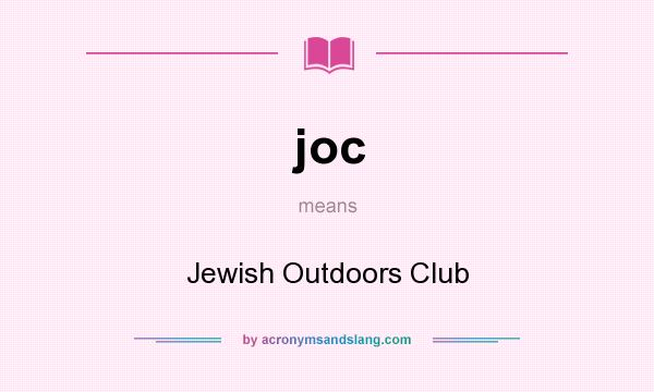 What does joc mean? It stands for Jewish Outdoors Club