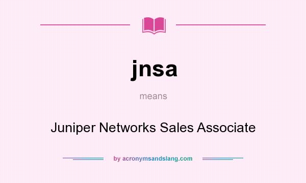 What does jnsa mean? It stands for Juniper Networks Sales Associate