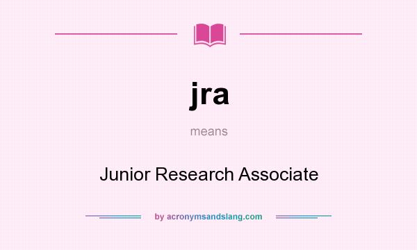 What does jra mean? It stands for Junior Research Associate