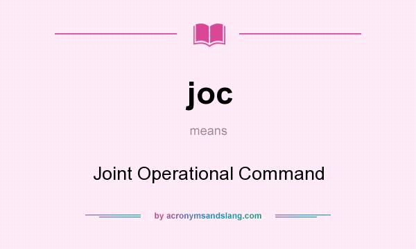 What does joc mean? It stands for Joint Operational Command