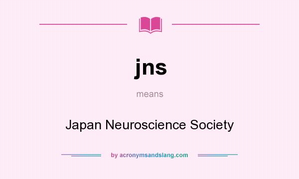 What does jns mean? It stands for Japan Neuroscience Society