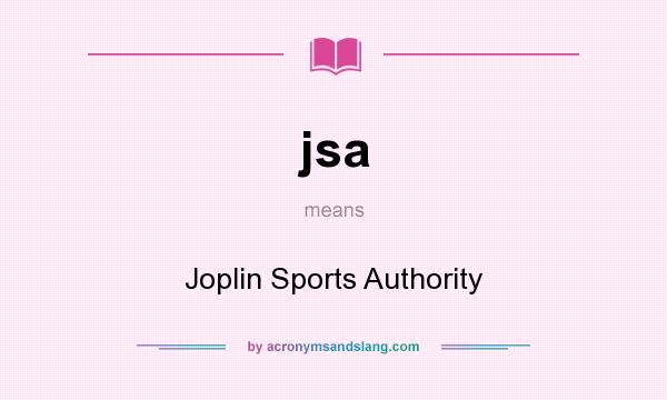 What does jsa mean? It stands for Joplin Sports Authority
