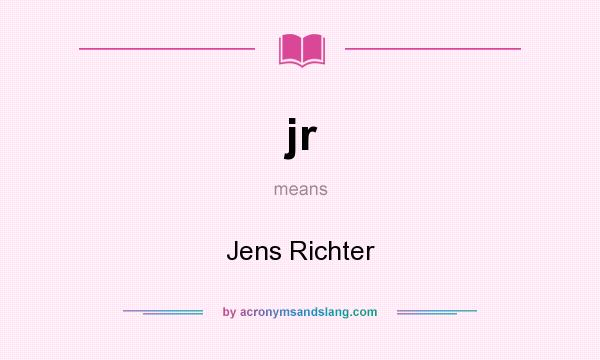 What does jr mean? It stands for Jens Richter