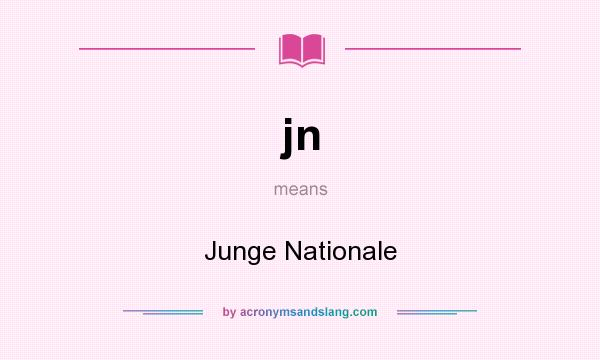 What does jn mean? It stands for Junge Nationale