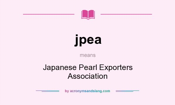 What does jpea mean? It stands for Japanese Pearl Exporters Association