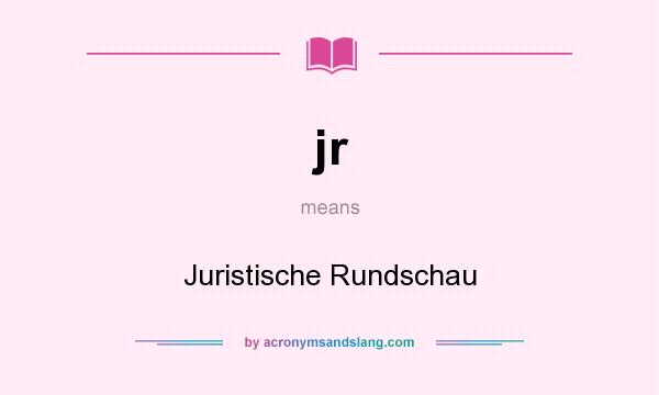 What does jr mean? It stands for Juristische Rundschau