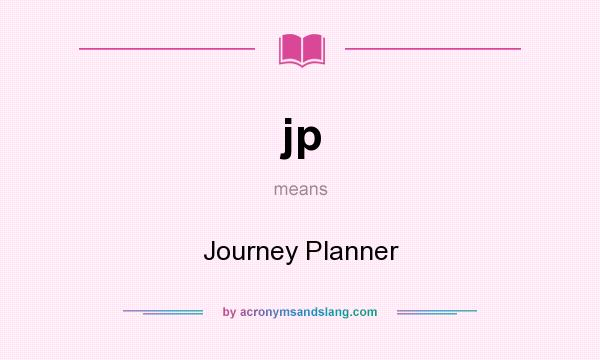 What does jp mean? It stands for Journey Planner