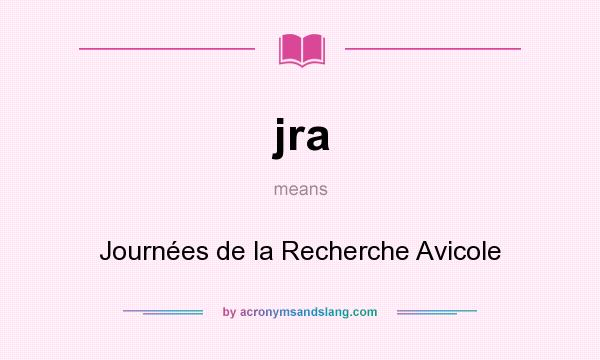 What does jra mean? It stands for Journées de la Recherche Avicole