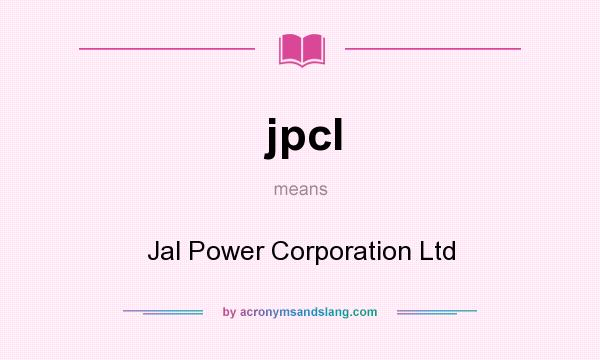 What does jpcl mean? It stands for Jal Power Corporation Ltd