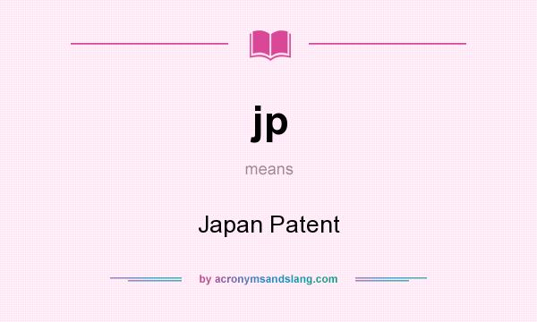 What does jp mean? It stands for Japan Patent
