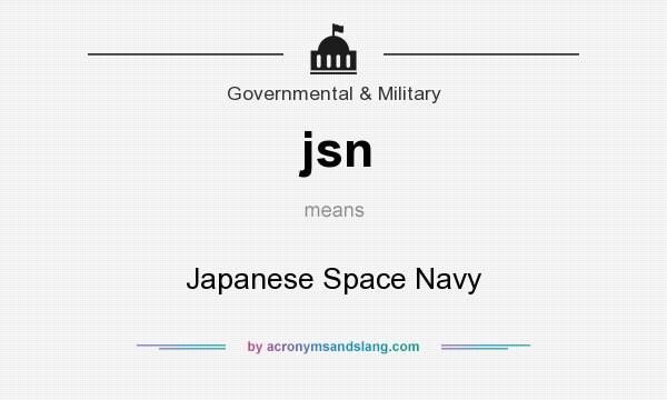 What does jsn mean? It stands for Japanese Space Navy