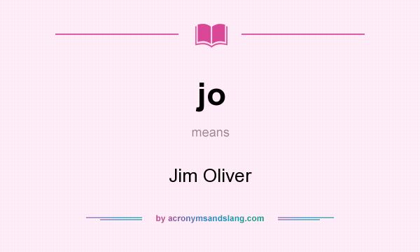 What does jo mean? It stands for Jim Oliver