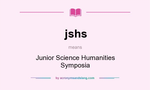 What does jshs mean? It stands for Junior Science Humanities Symposia