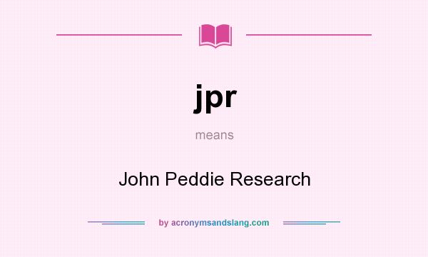 What does jpr mean? It stands for John Peddie Research
