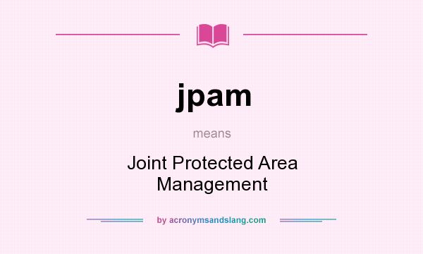 What does jpam mean? It stands for Joint Protected Area Management