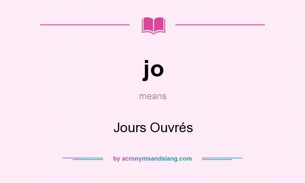 What does jo mean? It stands for Jours Ouvrés