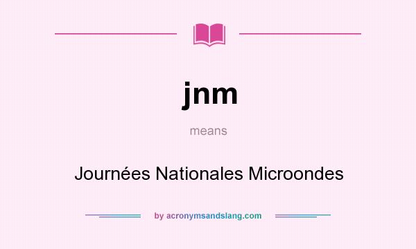 What does jnm mean? It stands for Journées Nationales Microondes