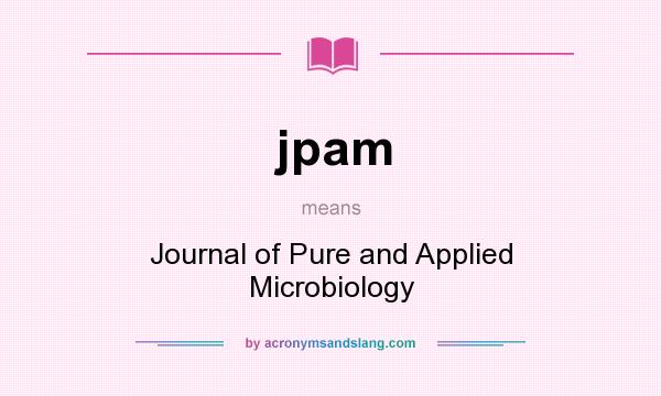 What does jpam mean? It stands for Journal of Pure and Applied Microbiology