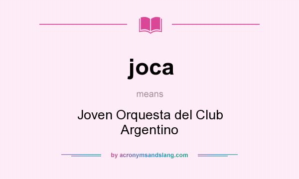 What does joca mean? It stands for Joven Orquesta del Club Argentino