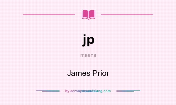What does jp mean? It stands for James Prior