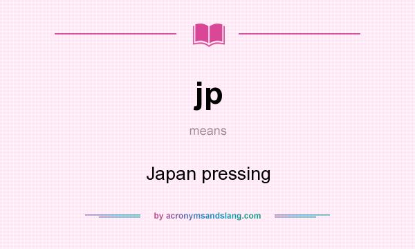 What does jp mean? It stands for Japan pressing