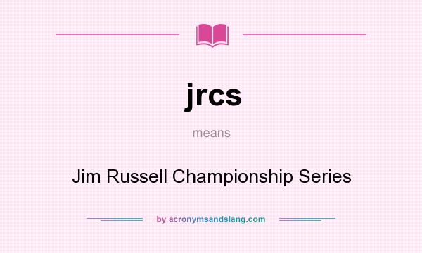 What does jrcs mean? It stands for Jim Russell Championship Series