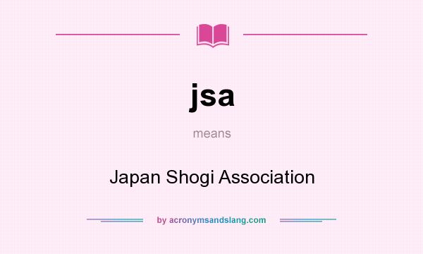 What does jsa mean? It stands for Japan Shogi Association