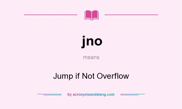 What does jno mean? It stands for Jump if Not Overflow