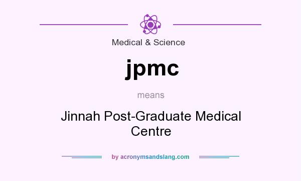 What does jpmc mean? It stands for Jinnah Post-Graduate Medical Centre