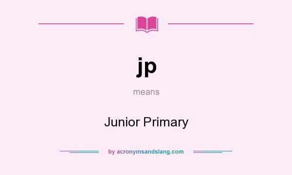 What does jp mean? It stands for Junior Primary