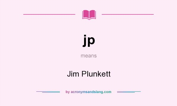 What does jp mean? It stands for Jim Plunkett