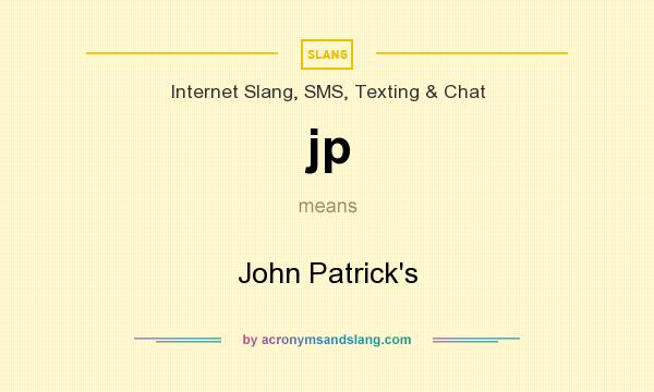 What does jp mean? It stands for John Patrick`s