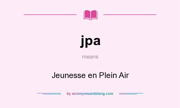 What does jpa mean? It stands for Jeunesse en Plein Air