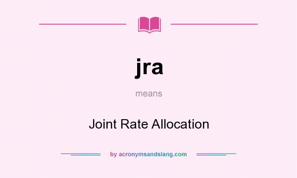 What does jra mean? It stands for Joint Rate Allocation